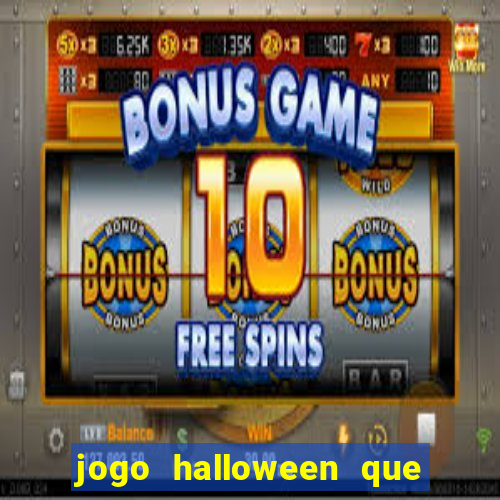 jogo halloween que ganha dinheiro